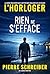Rien ne s'efface: la 7ème enquête de l'Horloger (thriller policier) (French Edition)