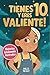Tienes 10 y eres valiente: ...
