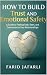 How to Build Trust and Emotional Safety by Farid Jafarli How to Build Trust and Emotional Safety by Farid Jafarli