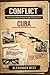 CONFLICT: Cuba: Understandi...
