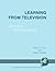 Learning from Television by Godwin C. Chu