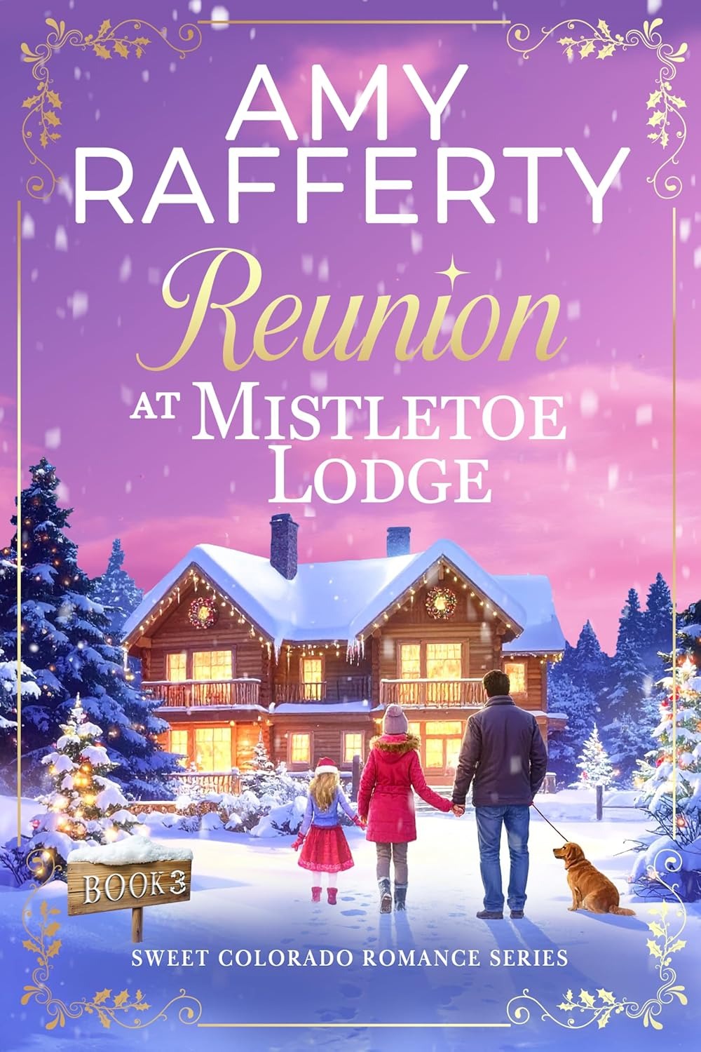 Reunion At Mistletoe Lodge (Sweet Colorado Romance #3)
