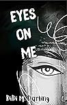 Eyes On Me by Didi M. Darling
