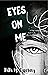 Eyes On Me by Didi M. Darling