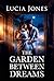The Garden Between Dreams: ...