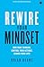 Rewire Your Mindset: Own Yo...