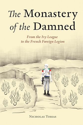 The Monastery of the Damned: From the Ivy League to the French Foreign Legion (Hardcover)