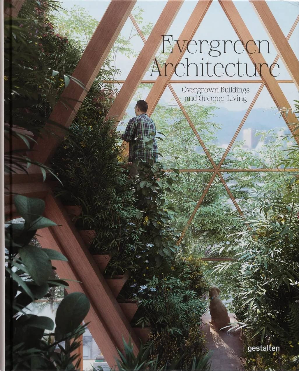 Evergreen Architecture: Overgrown Buldings and Greener Living (Hardcover)