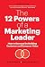 The 12 Powers of a Marketing Leader by Thomas Barta