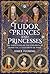 Tudor Princes and Princesses by Aimee Fleming