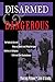 Disarmed And Dangerous: The...