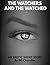 THE WATCHERS AND THE WATCHED by DD Chandler