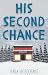 His Second Chance by Vara Rosecrans His Second Chance by Vara Rosecrans