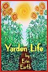 Yarden Life by Erin Earth Yarden Life by Erin Earth
