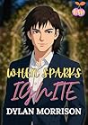 When Sparks Ignite