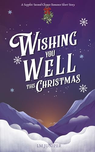 Wishing You Well This Christmas: A Sapphic Second-Chance Romance Novella (The Wishing Well)