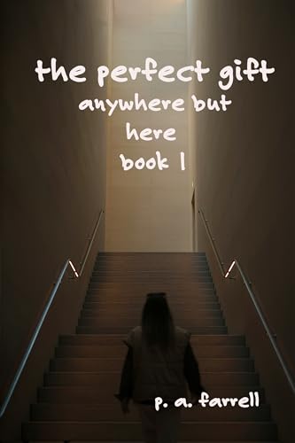 The Perfect Gift: Anywhere But Here Book 1 (Kindle Edition)