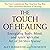 The Touch of Healing by Alice Burmeister