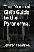 The Normal Girl's Guide to the Paranormal by Jenifer Thomson The Normal Girl's Guide to the Paranormal by Jenifer Thomson
