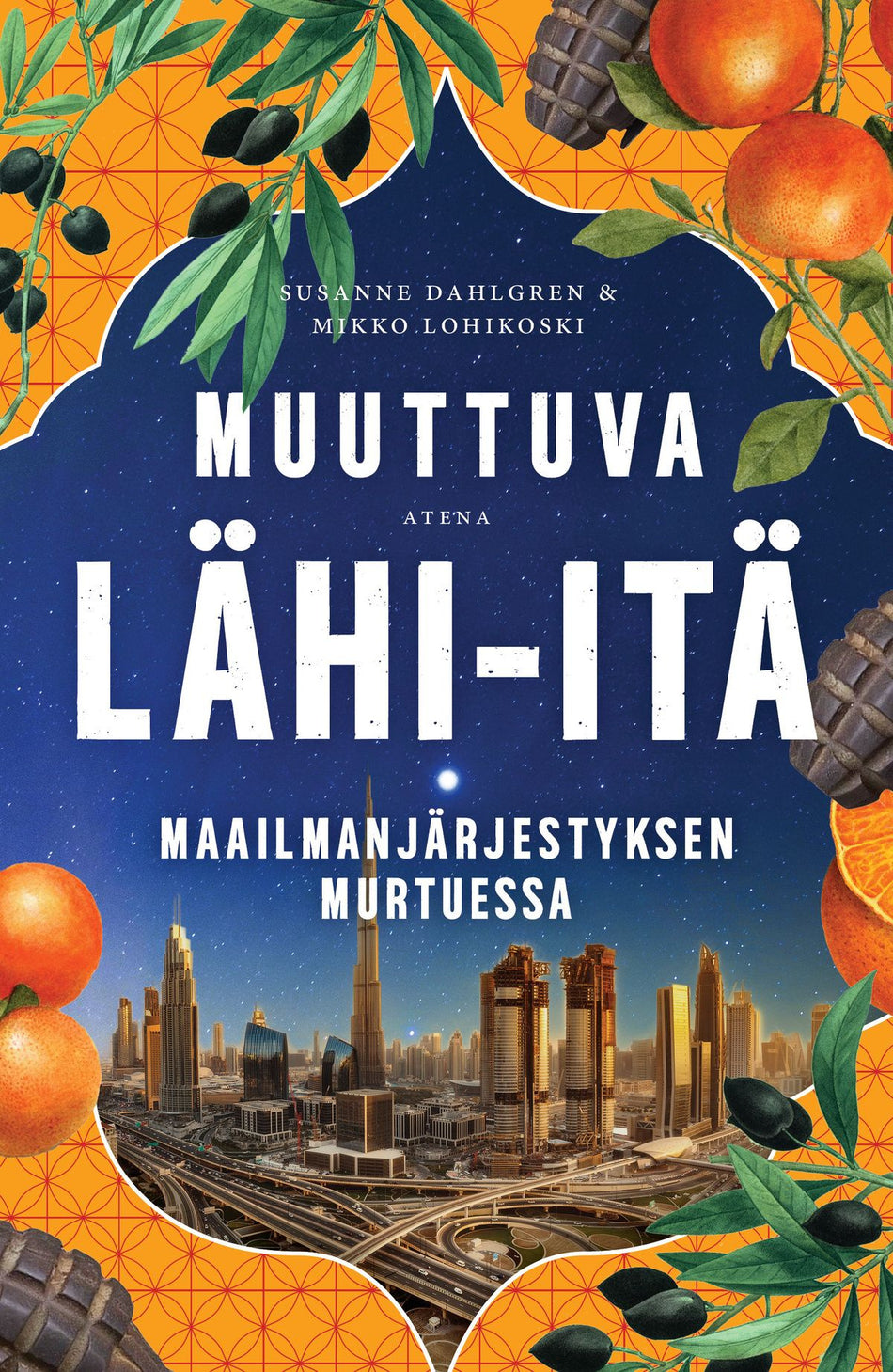 Muuttuva Lähi-itä - Maailmanjärjestyksen murtuessa (Hardcover)