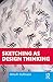 Sketching as Design Thinking by Alma R. Hoffmann