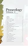 Praxeology, Volume 4: : Even the Best Men