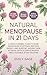 NATURAL MENOPAUSE IN 21 DAYS by Emily Sage