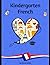 Kindergarten French: A Simp...