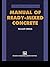 Manual of Ready-Mixed Concrete by R Anderson