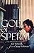 God of Sperm