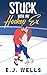 Stuck With My Hockey Ex by E.J. Wells