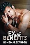 Ex with Benefits by Romeo Alexander