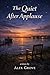 The Quiet After Applause by Alex Grove