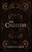 The Collector