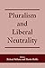 Pluralism and Liberal Neutr...