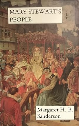 Mary Stewart's People: Life in Mary Stewart's Scotland (Hardcover)