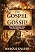 The Gospel of Gossip: How t...