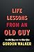 Life Lessons From an Old Guy by Gordon Walker