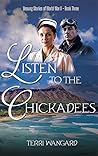 Listen For the Chickadees (Listen For the Chickadees, #3)