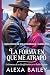 LA FORMA EN QUE ME ATRAPÓ by Alexa Bailey