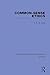 Common-Sense Ethics (Routledge Library Editions: Ethics)