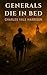 Generals Die in Bed: A Worl...