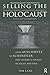Selling the Holocaust: From...