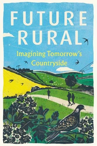 Future Rural: Imagining Tomorrow’s Countryside (Hardcover)