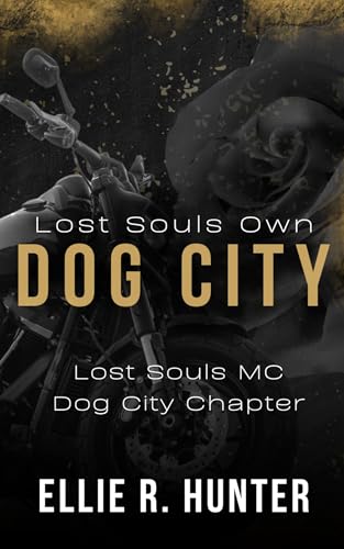 Lost Souls Own Dog City: Lost Souls MC - Dog City Chapter #2 (Kindle Edition)