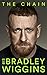 The Chain: Think you know Bradley Wiggins? Think again. A moving and uplifting memoir of self-discovery. The sports autobiography of the year