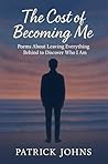 The Cost of Becoming Me by Patrick    Johns
