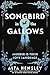 Songbird in the Gallows