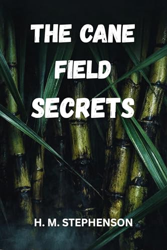 THE CANE FIELD SECRETS (Kindle Edition)