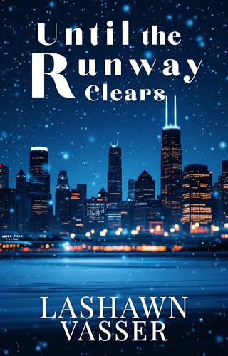 Until the Runway Clears: A Second-Chance Interracial Romance (Kindle Edition)